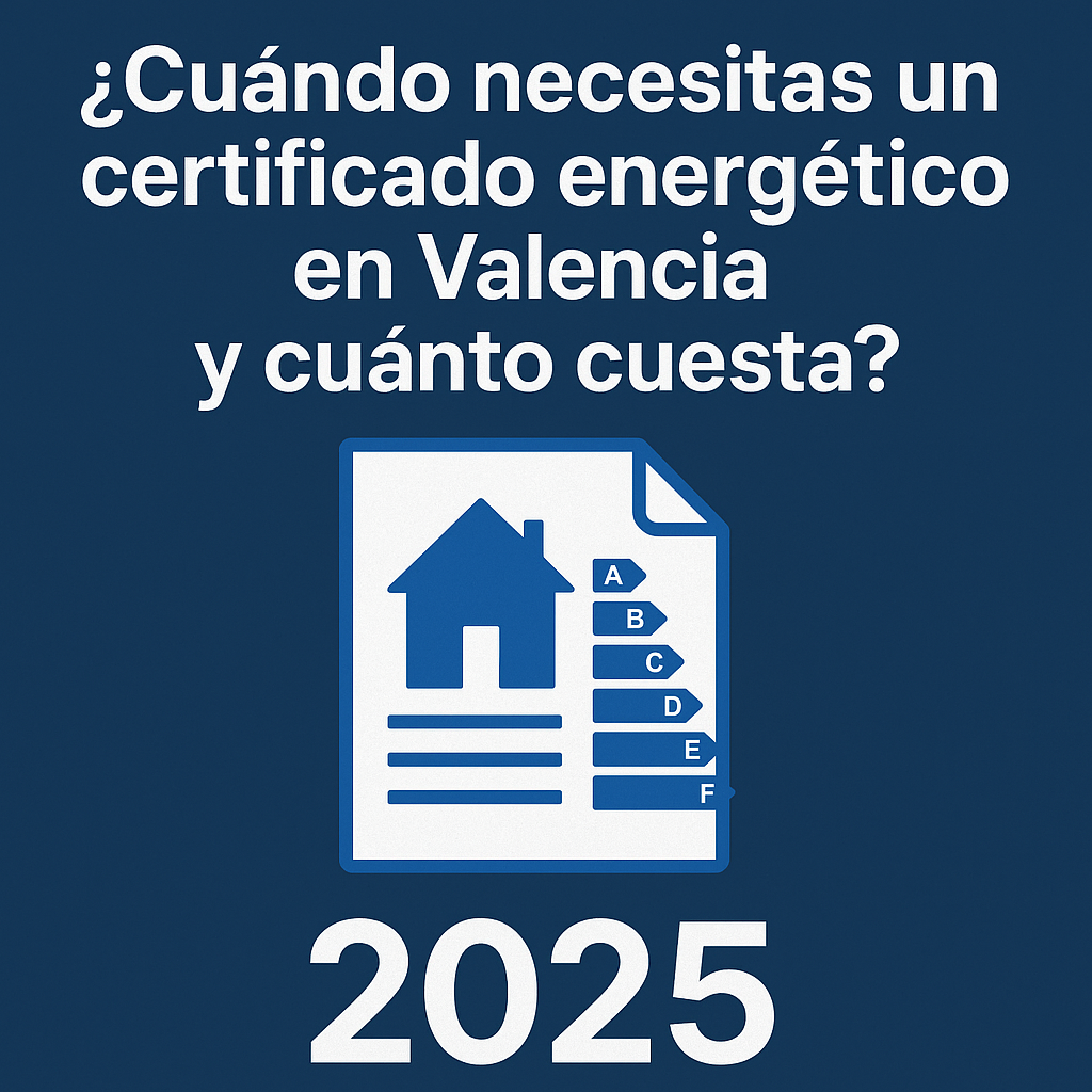 Certificado energético en Valencia: cuándo es obligatorio y qué precio tiene [2025]